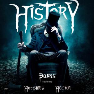 Banks的專輯History (feat. Hector jacob & Hottykris) (Explicit)
