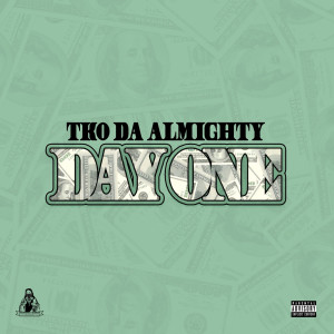 ดาวน์โหลดและฟังเพลง Day One (Explicit) พร้อมเนื้อเพลงจาก Tko da Almighty