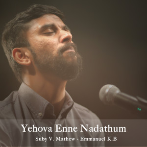Dengarkan Yehova Enne Nadathum lagu dari Suby V. Mathew dengan lirik
