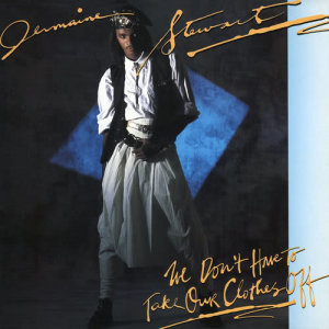ดาวน์โหลดและฟังเพลง We Don't Have To Take Our Clothes Off พร้อมเนื้อเพลงจาก Jermaine Stewart