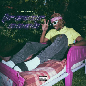 Dengarkan lagu Trevor Noah (Explicit) (其他) nyanyian Yung Swiss dengan lirik