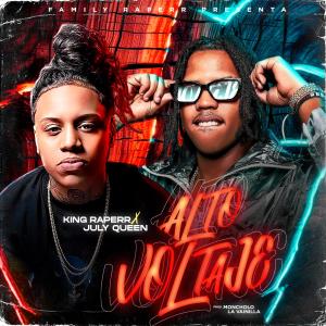 收聽King Raperr的Alto Voltaje (July Queen & Moncholo La Vainilla Remix|Explicit)歌詞歌曲