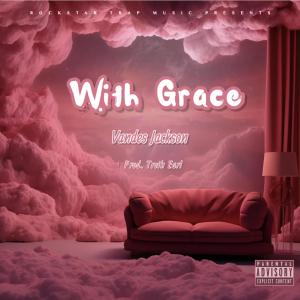 Vandes Jackson的專輯With Grace (Explicit)