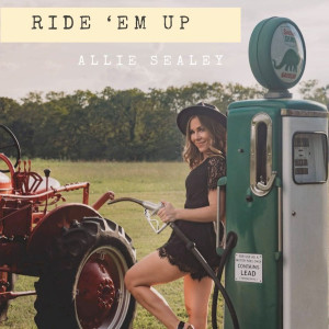 收听Allie Sealey的Ride 'em Up歌词歌曲