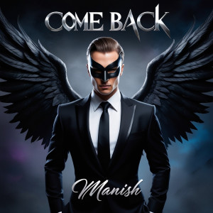 Listen to Come Back song with lyrics from Manish