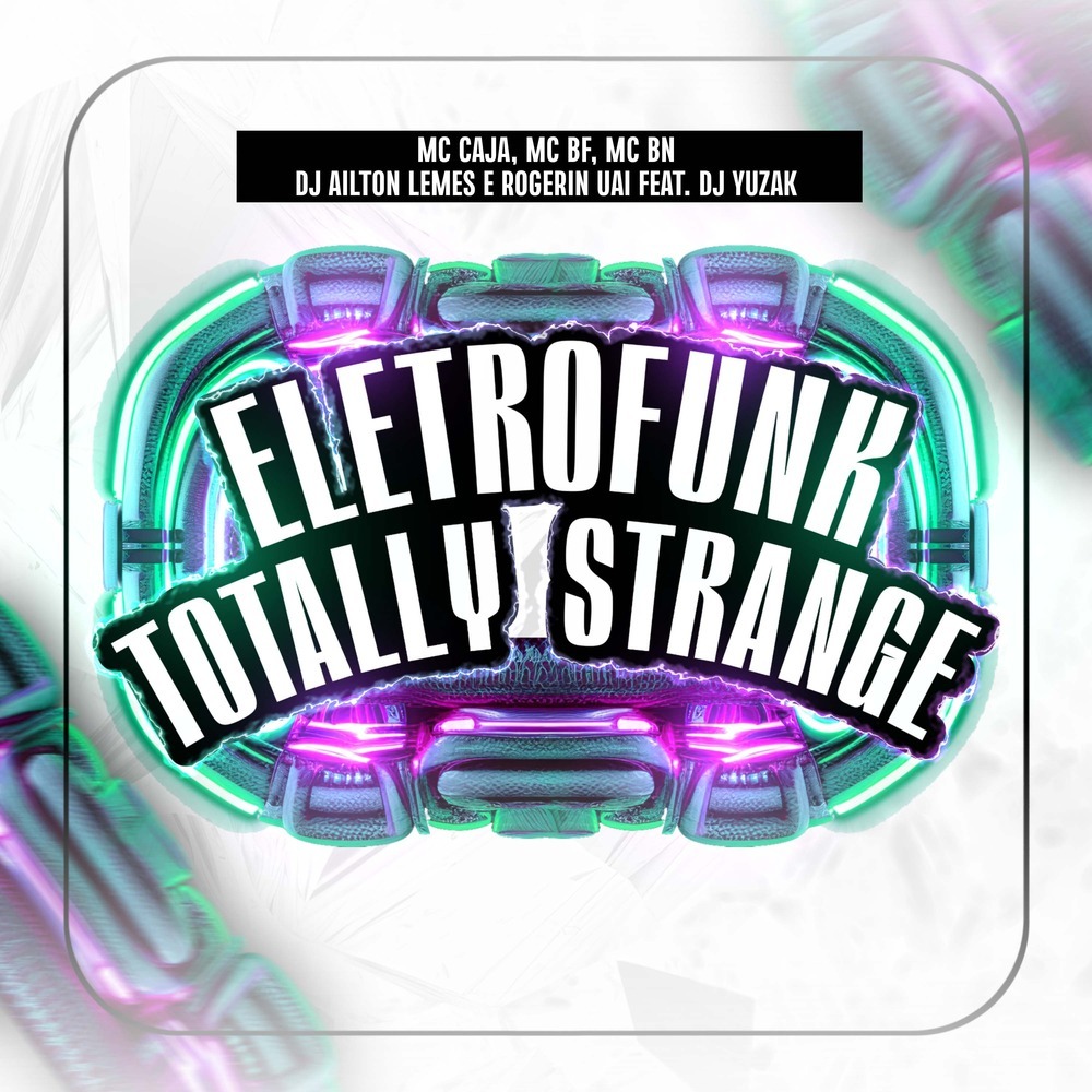 Eletro Funk Totally Strange (Explicit)