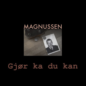 ดาวน์โหลดและฟังเพลง Gjør ka du kan พร้อมเนื้อเพลงจาก Magnussen