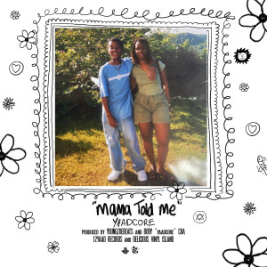 Listen to Mama Told Me song with lyrics from Yaadcore