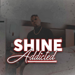 收聽Shine（歐美）的Addicted歌詞歌曲