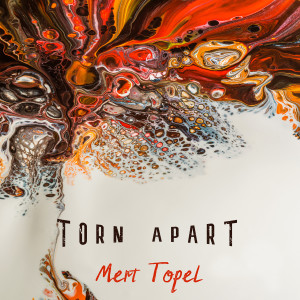 收聽Mert Topel的Torn Apart歌詞歌曲