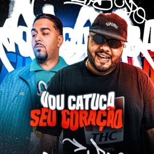 VOU CATUCA SEU CORAÇÃO (Explicit) dari MC Buraga