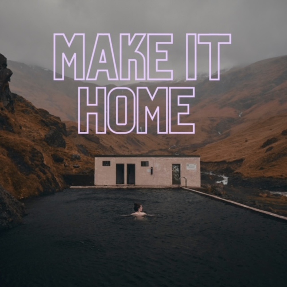 Make It Home (Explicit)
