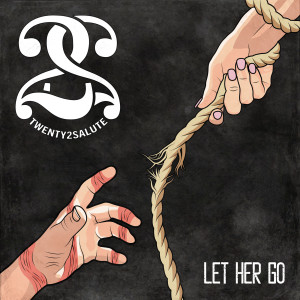 Listen to Let Her Go song with lyrics from Twenty 2 Salute