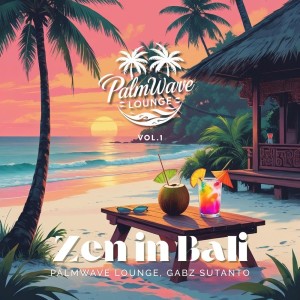 Album Vol. 1 Zen in Bali from Palmwave Lounge
