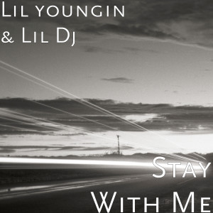 Dengarkan lagu Stay With Me nyanyian Lil Youngin dengan lirik