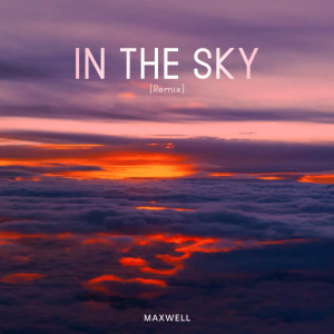 Maxwell的专辑In The SKY (Remix)