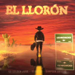 收听Los Muchachos的El Llorón歌词歌曲