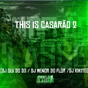 ดาวน์โหลดและฟังเพลง This Is Casarão 2 พร้อมเนื้อเพลงจาก DJ Gui do D3