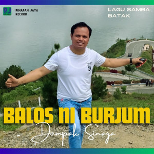 收听Dompak Sinaga的Balos ni Burjum歌词歌曲
