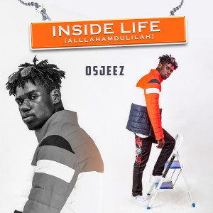 Listen to Inside Life (Allahamdulilah) song with lyrics from Osjeez