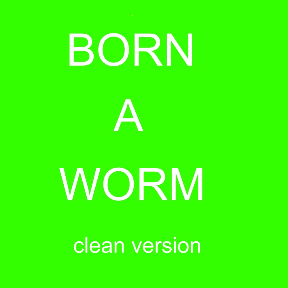 born a worm (children's version)