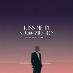 อัลบัม Kiss me in slow motion ศิลปิน Leon James