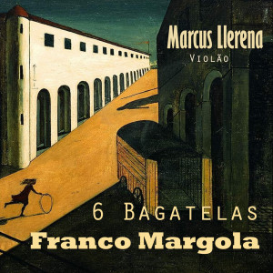 Marcus Llerena的專輯Margola: 6 Bagatelas