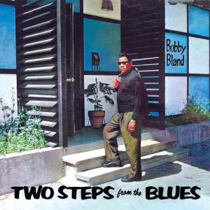 收听Bobby "Blue" Bland的Two Steps From The Blues歌词歌曲
