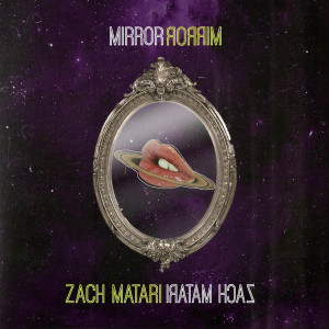 收聽Zach Matari的Mirror歌詞歌曲