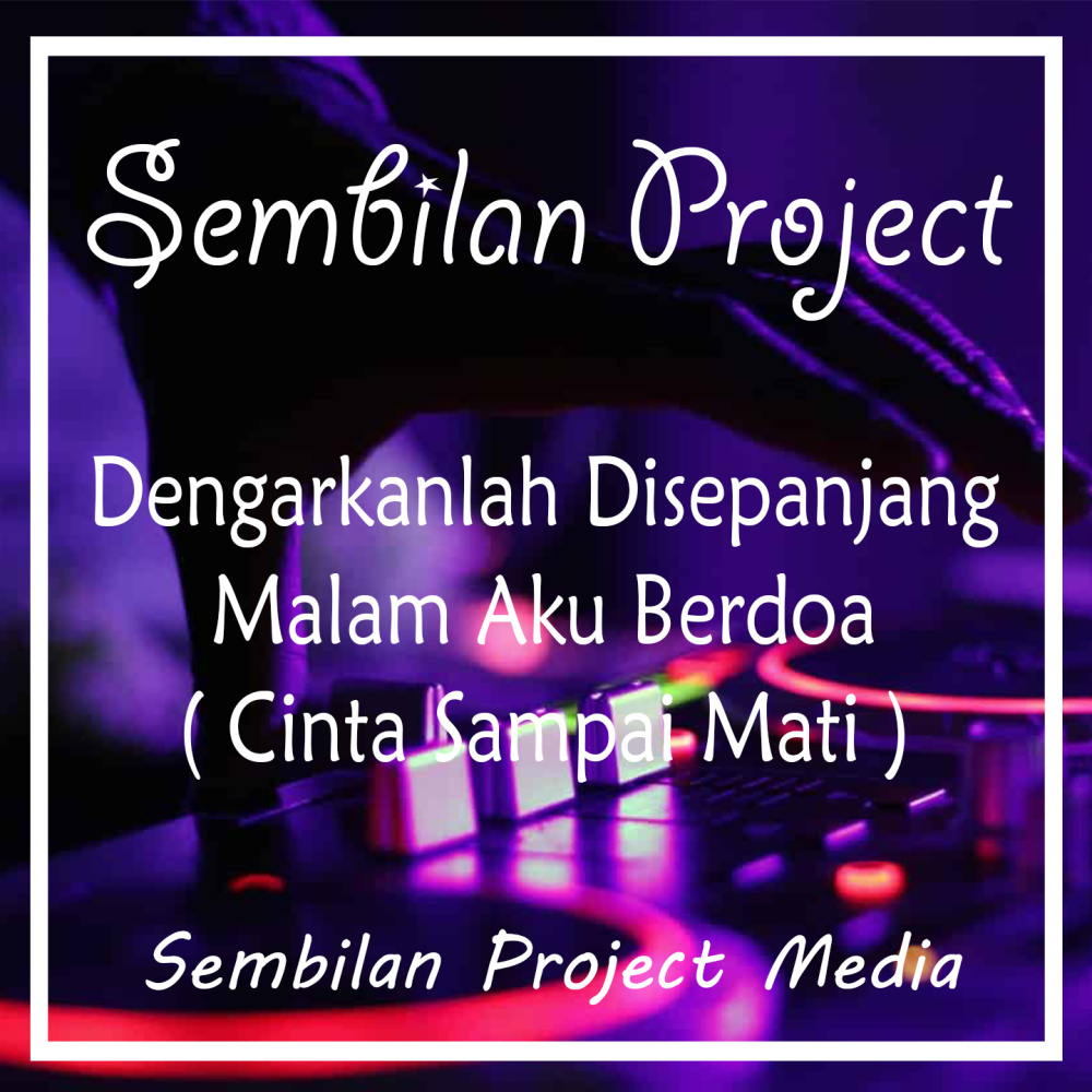 Dengarkanlah Disepanjang Malam Aku Berdoa( Cinta Sampai Mati ) (Remix)