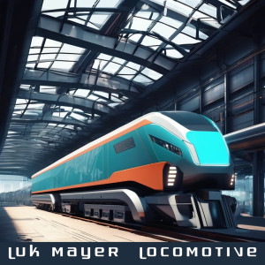 收聽Luk Mayer的Locomotive歌詞歌曲