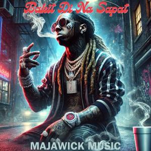 收聽MaJaWick Music的Bakit di na Sapat (feat. Lil Wayne) (Explicit)歌詞歌曲