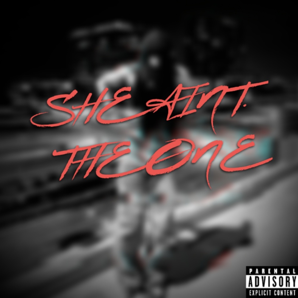 She Ain't The One (Explicit)
