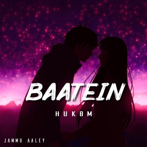 ดาวน์โหลดและฟังเพลง Baatein พร้อมเนื้อเพลงจาก HUK8M