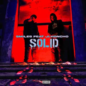 ดาวน์โหลดและฟังเพลง Solid (feat. Ji.Honcho) (Explicit) พร้อมเนื้อเพลงจาก Smiles