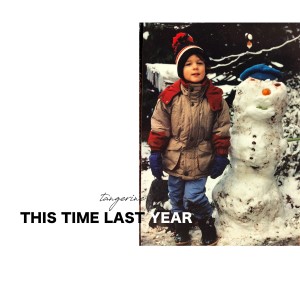ดาวน์โหลดและฟังเพลง This Time Last Year พร้อมเนื้อเพลงจาก Tangerine