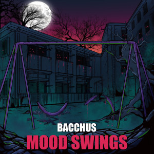 Dengarkan Mood Swings (Explicit) lagu dari Bacchus dengan lirik