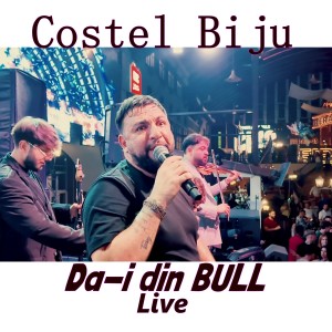 Costel Biju的专辑Da-i din BULL (Live)