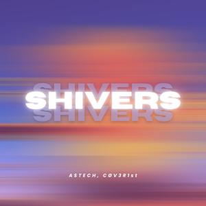 Listen to Shivers song with lyrics from Astech