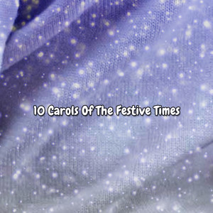 10 Carols Of The Festive Times