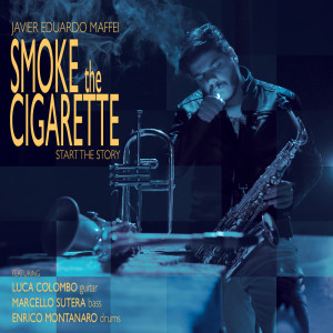 Listen to Smoke the Cigarette (Radio Edit) song with lyrics from Javier Eduardo Maffei