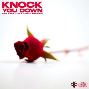 Knock You Down (feat. HelloCinco) (Explicit) dari 6ixbuzz