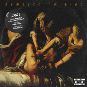 Listen to Nowhere to Hide (Explicit) song with lyrics from DanO