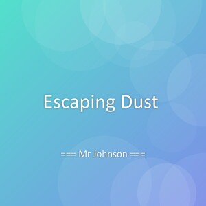 Listen to Escaping Dust song with lyrics from Mr Johnson