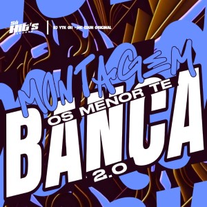 Dengarkan lagu Montagem os Menor te Banca 2.0 (Explicit) nyanyian DJ YTK 011 dengan lirik
