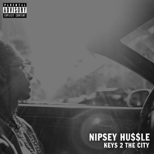 Dengarkan Keys 2 the City (Explicit) lagu dari Nipsey Hussle dengan lirik