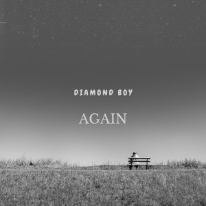 Dengarkan lagu Again (Explicit) nyanyian Diamond Boy dengan lirik