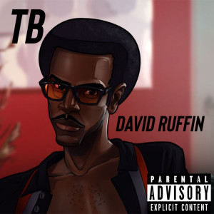 ดาวน์โหลดและฟังเพลง DavidRuffin (Explicit) พร้อมเนื้อเพลงจาก TB