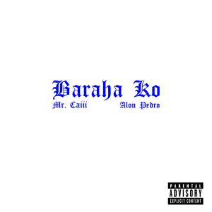 Mr.Caiii的專輯Baraha Ko (feat. Alon Pedro) (Explicit)