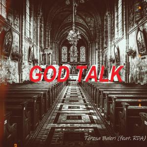 收聽Teresa Baleri的God Talk (feat. RDA) (Explicit)歌詞歌曲